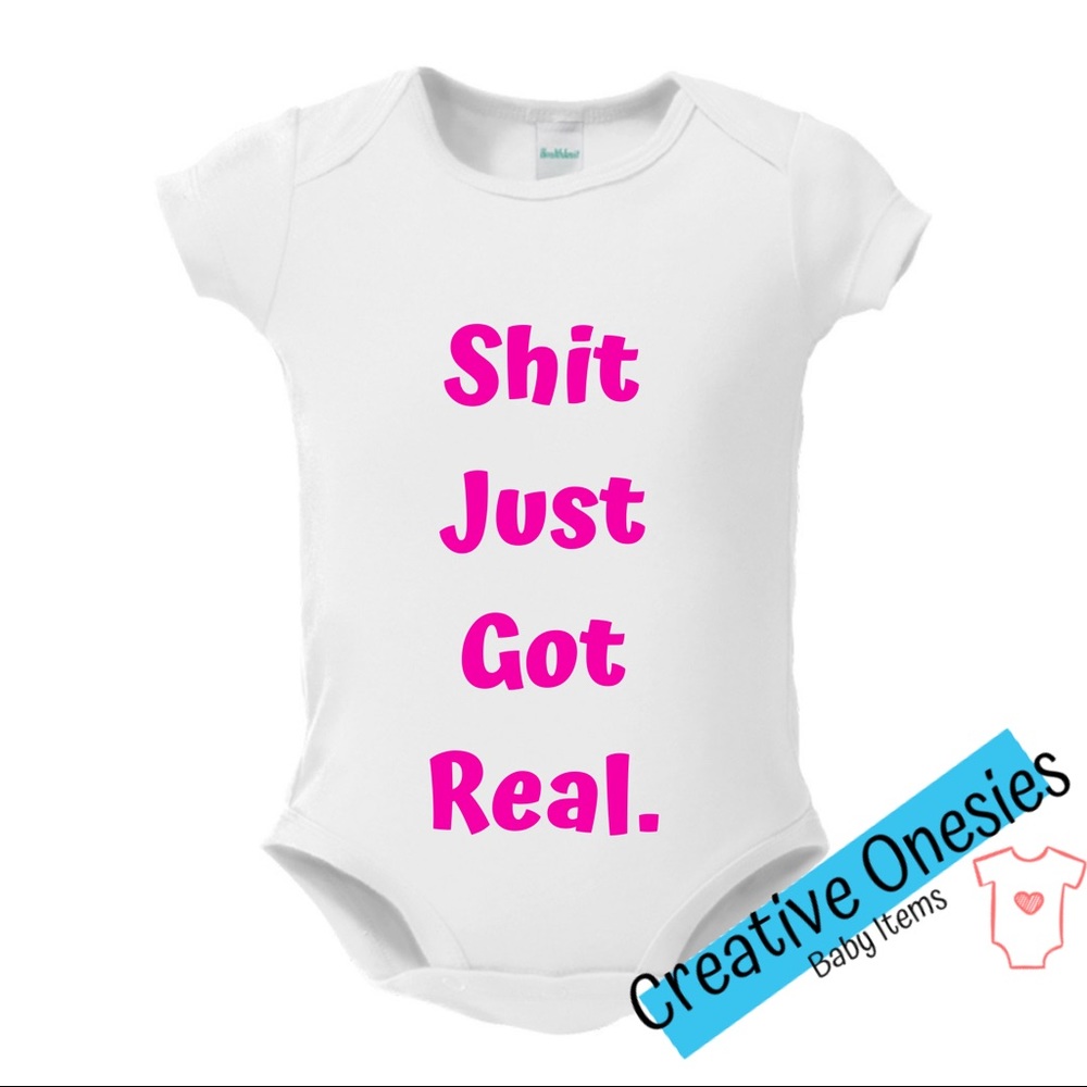 Shit just got real baby onesie